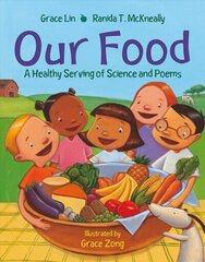 Our Food: A Healthy Serving of Science and Poems cena un informācija | Grāmatas pusaudžiem un jauniešiem | 220.lv