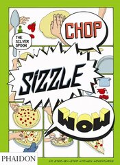 Chop, Sizzle, Wow: The Silver Spoon Comic Cookbook cena un informācija | Grāmatas pusaudžiem un jauniešiem | 220.lv