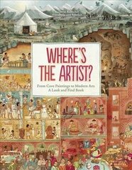 Where's the Artist?: From Cave Paintings To Modern Art: A Look And Find Book цена и информация | Книги для подростков и молодежи | 220.lv