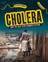 Cholera: How the Blue Death Changed History cena un informācija | Grāmatas pusaudžiem un jauniešiem | 220.lv