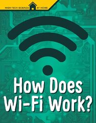 How Does Wi-Fi Work? cena un informācija | Grāmatas pusaudžiem un jauniešiem | 220.lv