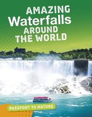 Amazing Waterfalls Around the World цена и информация | Книги для подростков и молодежи | 220.lv