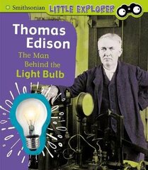 Thomas Edison: The Man Behind the Light Bulb цена и информация | Книги для подростков и молодежи | 220.lv