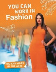 You Can Work in Fashion cena un informācija | Grāmatas pusaudžiem un jauniešiem | 220.lv