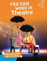 You Can Work in Theatre цена и информация | Книги для подростков и молодежи | 220.lv