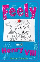 Feely and Henry VIII UK ed. cena un informācija | Grāmatas pusaudžiem un jauniešiem | 220.lv