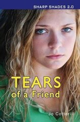 Tears of a Friend (Sharp Shades) Revised edition cena un informācija | Grāmatas pusaudžiem un jauniešiem | 220.lv