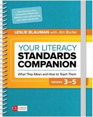 Your Literacy Standards Companion, Grades 3-5: What They Mean and How to Teach Them цена и информация | Книги для подростков  | 220.lv