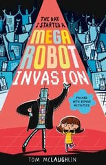 Day I Started a Mega Robot Invasion cena un informācija | Grāmatas pusaudžiem un jauniešiem | 220.lv