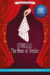 Othello, The Moor of Venice (Easy Classics): A Shakespeare Children's Story (Easy Classics) Hardback plus Audio QR Code cena un informācija | Grāmatas pusaudžiem un jauniešiem | 220.lv