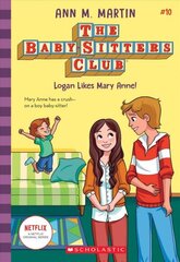Logan Likes Mary Anne! (the Baby-Sitters Club #10): Volume 10 cena un informācija | Grāmatas pusaudžiem un jauniešiem | 220.lv