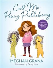 Call Me Penny Pickleberry: A Story to Help Kids Manage Worries cena un informācija | Grāmatas pusaudžiem un jauniešiem | 220.lv