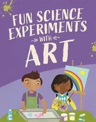 Fun Science: Experiments with Art cena un informācija | Grāmatas pusaudžiem un jauniešiem | 220.lv