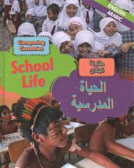 Dual Language Learners: Comparing Countries: School Life (English/Arabic) Illustrated edition cena un informācija | Grāmatas pusaudžiem un jauniešiem | 220.lv