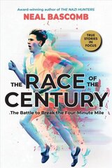 Race of the Century: The Battle to Break the Four-Minute Mile (Scholastic Focus): The Battle to Break the Four Minute Mile cena un informācija | Grāmatas pusaudžiem un jauniešiem | 220.lv
