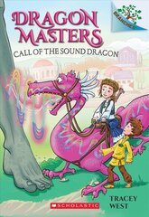 Call of the Sound Dragon: A Branches Book (Dragon Masters #16): Volume 16 cena un informācija | Grāmatas pusaudžiem un jauniešiem | 220.lv