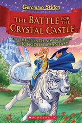 Battle for Crystal Castle (Geronimo Stilton the Kingdom of Fantasy #13) cena un informācija | Grāmatas pusaudžiem un jauniešiem | 220.lv
