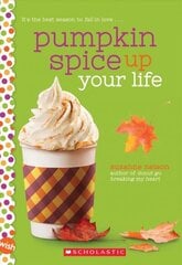 Pumpkin Spice Up Your Life: A Wish Novel цена и информация | Книги для подростков и молодежи | 220.lv