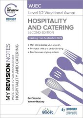 My Revision Notes: WJEC Level 1/2 Vocational Award in Hospitality and Catering, Second Edition cena un informācija | Grāmatas pusaudžiem un jauniešiem | 220.lv