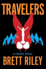 Travelers: A Freaks Novel цена и информация | Книги для подростков и молодежи | 220.lv