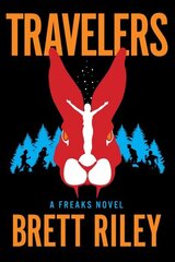 Travelers: A Freaks Novel cena un informācija | Grāmatas pusaudžiem un jauniešiem | 220.lv