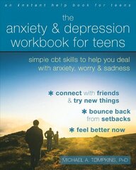 Anxiety and Depression Workbook for Teens: Simple CBT Skills to Help You Deal with Anxiety, Worry, and Sadness cena un informācija | Grāmatas pusaudžiem un jauniešiem | 220.lv