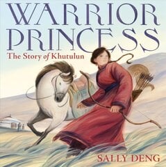 Warrior Princess: The Story of Khutulun цена и информация | Книги для подростков и молодежи | 220.lv