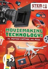 Moviemaking Technology: 4D, Motion Capture and More цена и информация | Книги для подростков и молодежи | 220.lv