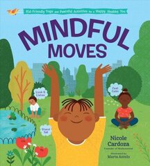 Mindful Moves: Kid-Friendly Yoga and Peaceful Activities for a Happy, Healthy You: Kid-Friendly Yoga and Peaceful Activities for a Happy, Healthy You cena un informācija | Grāmatas pusaudžiem un jauniešiem | 220.lv