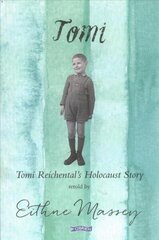 Tomi: Tomi Reichental's Holocaust Story цена и информация | Книги для подростков и молодежи | 220.lv