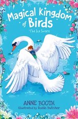 Magical Kingdom of Birds: The Ice Swans cena un informācija | Grāmatas pusaudžiem un jauniešiem | 220.lv