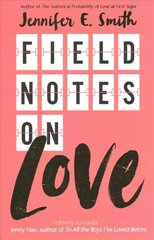 Field Notes on Love цена и информация | Книги для подростков и молодежи | 220.lv