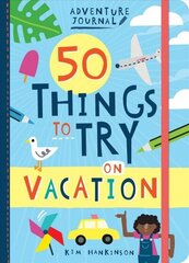 Adventure Journal: 50 Things to Try on Vacation cena un informācija | Grāmatas pusaudžiem un jauniešiem | 220.lv