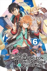 Suppose a Kid from the Last Dungeon Boonies Moved to a Starter Town, Vol. 6 (light novel) цена и информация | Книги для подростков и молодежи | 220.lv