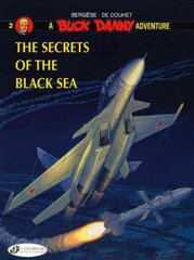Buck Danny 2 - The Secrets of the Black Sea, v. 2, Buck Danny Vol.2: the Secrets of the Black Sea Secrets of the Black Sea cena un informācija | Grāmatas pusaudžiem un jauniešiem | 220.lv