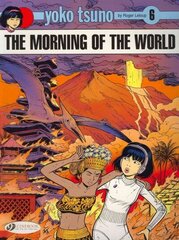 Yoko Tsuno Vol. 6: The Morning Of The World цена и информация | Книги для подростков и молодежи | 220.lv