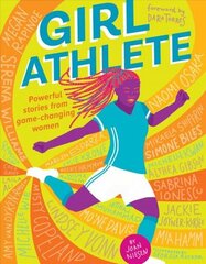 Girl Athlete: Powerful Stories from Game-Changing Women cena un informācija | Grāmatas pusaudžiem un jauniešiem | 220.lv