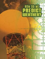 How Do We Predict Weather? цена и информация | Книги для подростков и молодежи | 220.lv