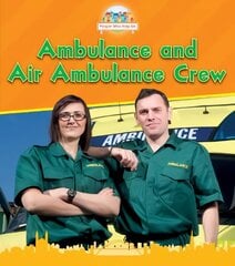 Ambulance and Air Ambulance Crew цена и информация | Книги для подростков и молодежи | 220.lv