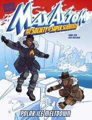 Polar Ice Meltdown: A Max Axiom Super Scientist Adventure cena un informācija | Grāmatas pusaudžiem un jauniešiem | 220.lv