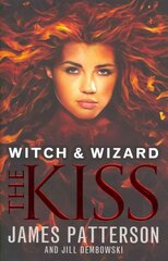 Witch & Wizard: The Kiss: (Witch & Wizard 4) cena un informācija | Grāmatas pusaudžiem un jauniešiem | 220.lv