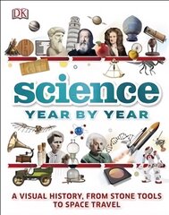 Science Year by Year: A visual history, from stone tools to space travel цена и информация | Книги для подростков  | 220.lv