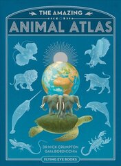 Amazing Animal Atlas цена и информация | Книги для подростков и молодежи | 220.lv