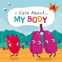 I Care About: My Body cena un informācija | Grāmatas pusaudžiem un jauniešiem | 220.lv