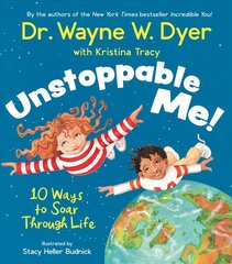 Unstoppable Me!: 10 Ways to Soar Through Life цена и информация | Книги для подростков и молодежи | 220.lv