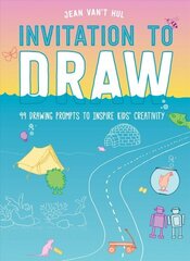 Invitation to Draw: 99 Drawing Prompts to Inspire Kids Creativity цена и информация | Книги для подростков и молодежи | 220.lv