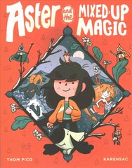 Aster and the Mixed-Up Magic цена и информация | Книги для подростков и молодежи | 220.lv