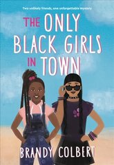 The Only Black Girls in Town cena un informācija | Grāmatas pusaudžiem un jauniešiem | 220.lv