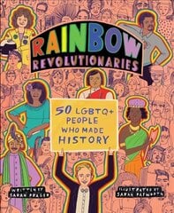 Rainbow Revolutionaries: Fifty LGBTQplus People Who Made History цена и информация | Книги для подростков и молодежи | 220.lv