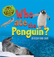 Follow the Food Chain: Who Ate the Penguin?: An Ocean Food Chain цена и информация | Книги для подростков и молодежи | 220.lv